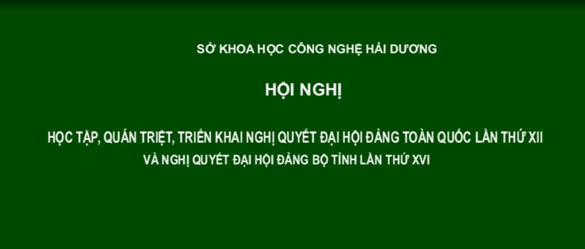 Hội nghị học tập, quán triệt, triển khai Nghị quyết Đại hội Đảng toàn quốc lần thứ XII và Nghi quyết Đại hội Đảng bộ tỉnh lần thứ XVI